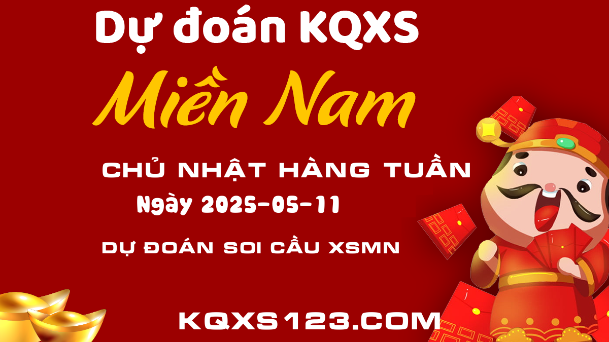 Soi cầu XSMN hôm nay 11/05 - Dự đoán kết quả xổ số Xổ số Miền Nam chính xác