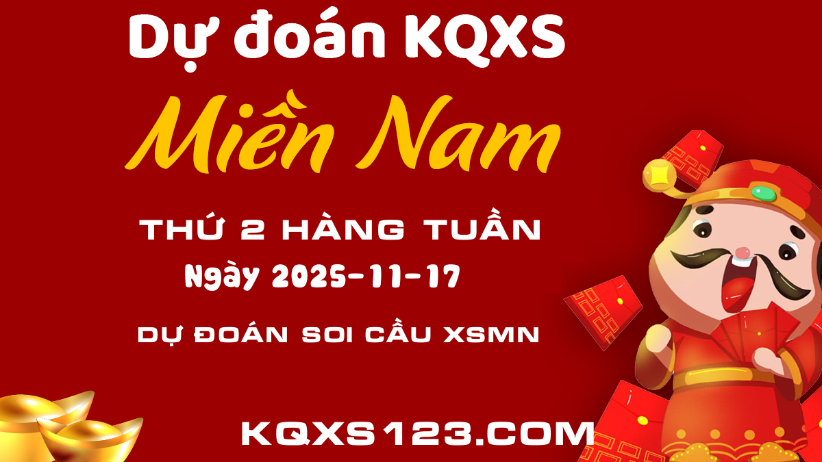 Dự đoán XSMN ngày 17/11/2025 - Soi cầu số đẹp Xổ số Miền Nam hôm nay