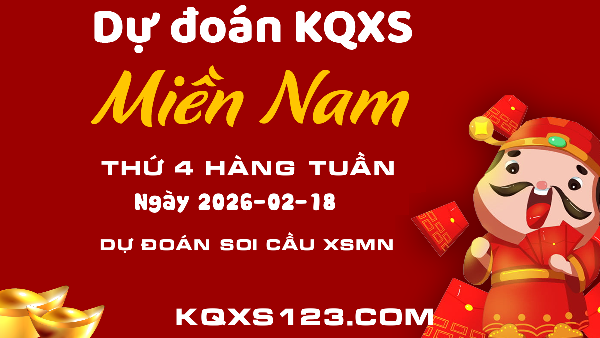 Dự đoán XSMN 18/02/2026 - Soi cầu xổ số Xổ số Miền Nam chuẩn xác nhất