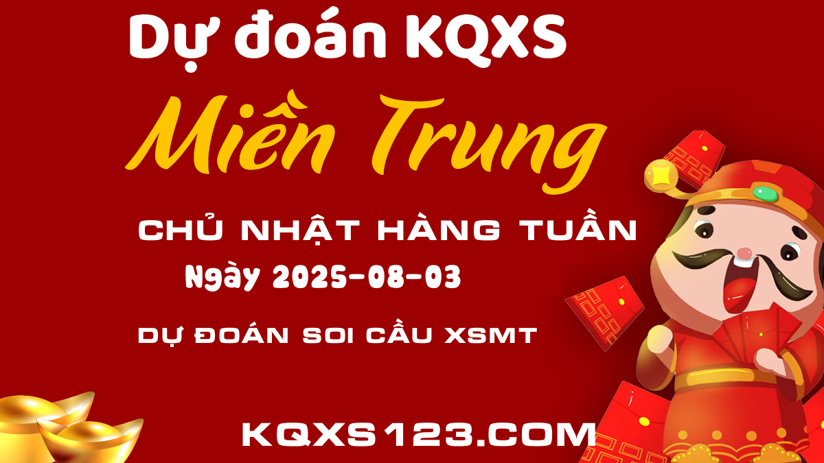 Dự đoán kết quả Xổ số Miền Trung 03/08 - Cập nhật soi cầu MT mới nhất