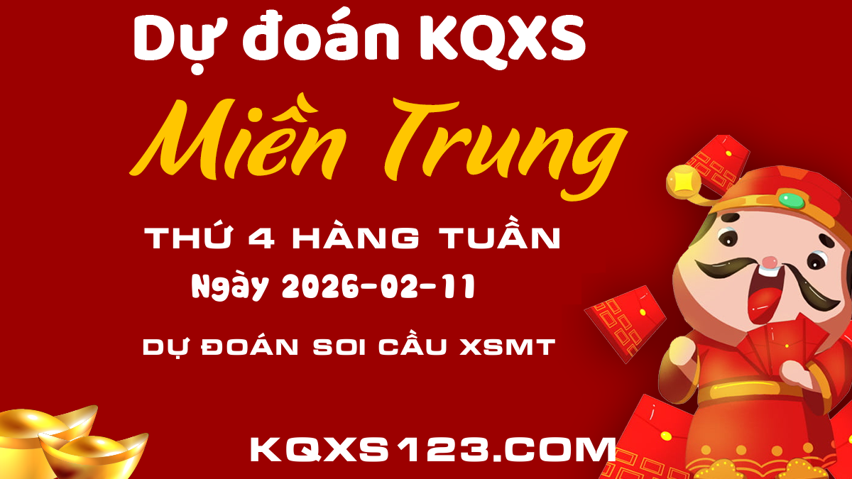 Dự đoán kết quả Xổ số Miền Trung 11/02 - Cập nhật soi cầu MT mới nhất